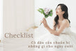 Checklist cô dâu cần chuẩn bị gì cho ngày cưới thật hoàn hảo?