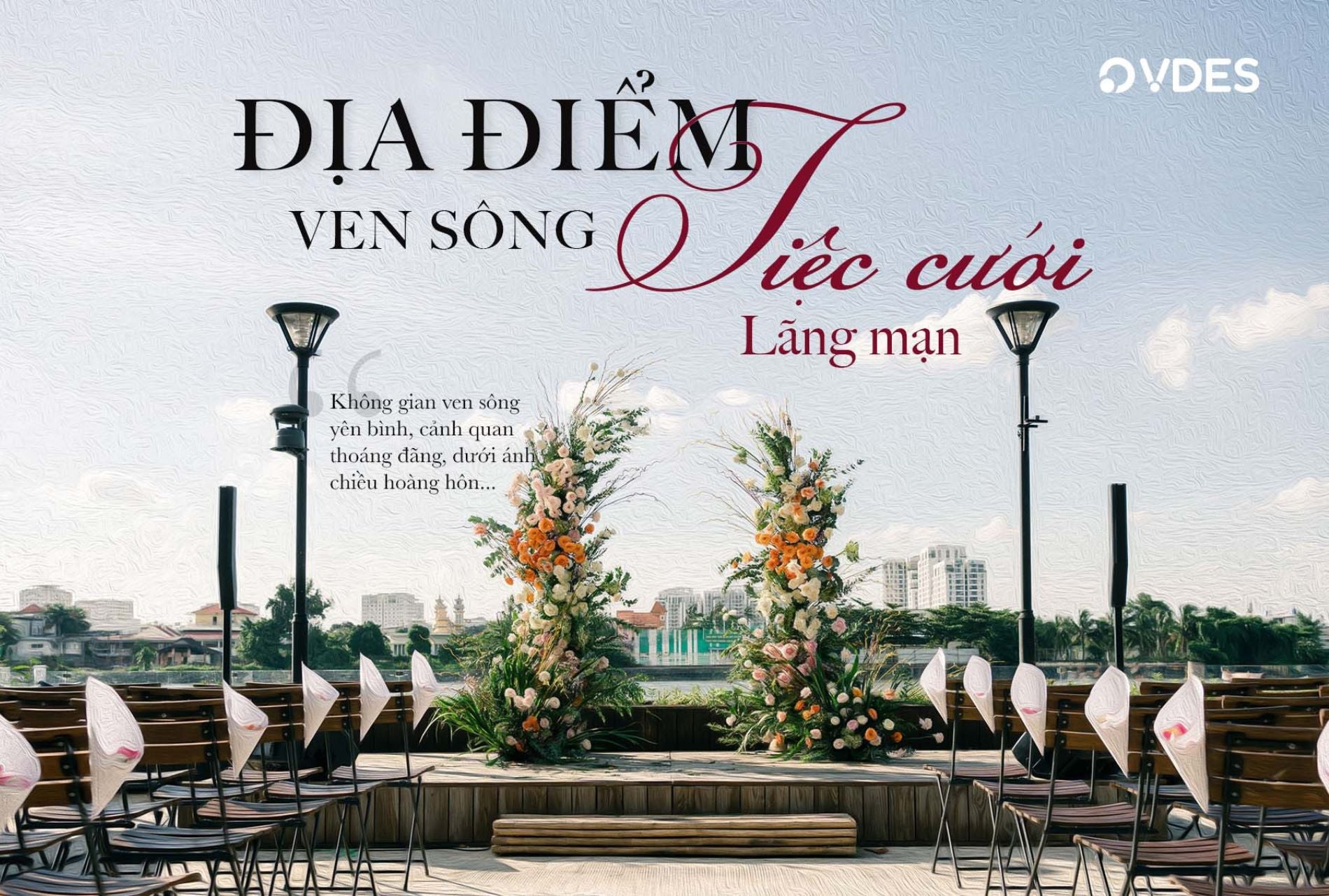 Top 3 địa điểm tổ chức tiệc cưới lãng mạng ven sông Sài Gòn